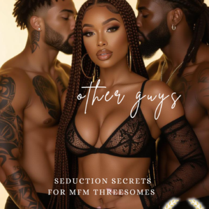 How to Get Your Wife to Fuck Other Guys Seduction Secrets for MFM Threesomes