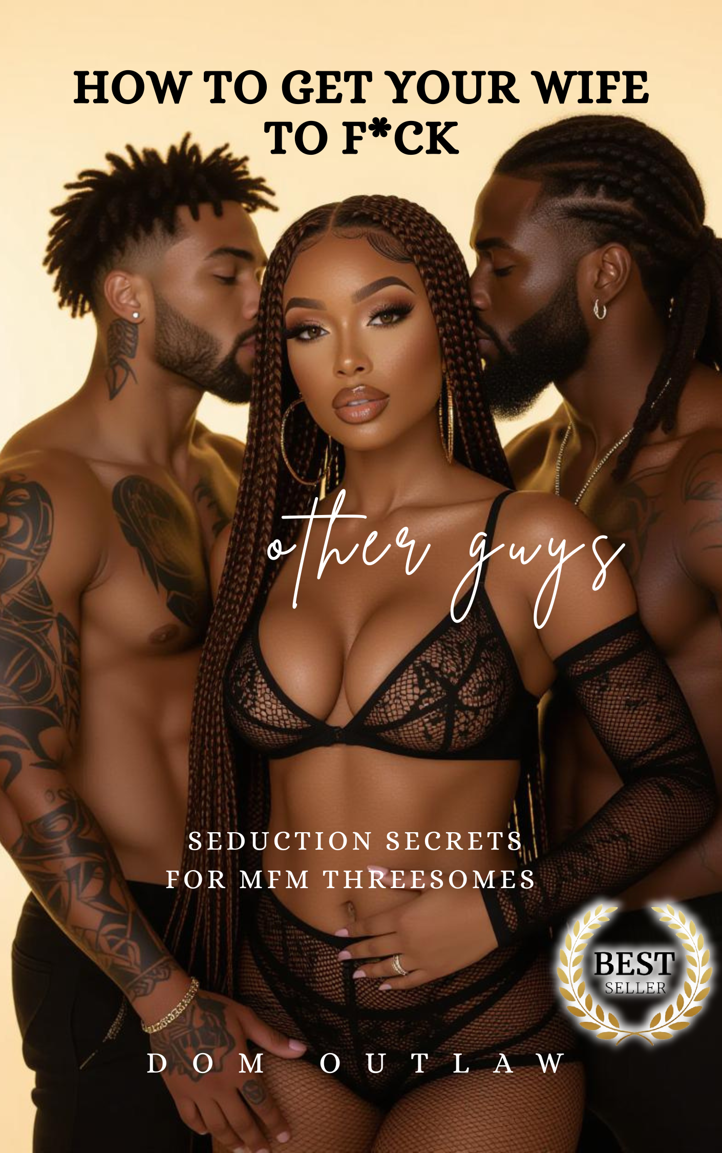 How to Get Your Wife to Fuck Other Guys Seduction Secrets for MFM Threesomes